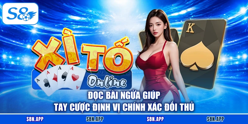 Đọc bài ngửa giúp tay cược định vị chính xác đối thủ Đọc bài ngửa giúp tay cược định vị chính xác đối thủ