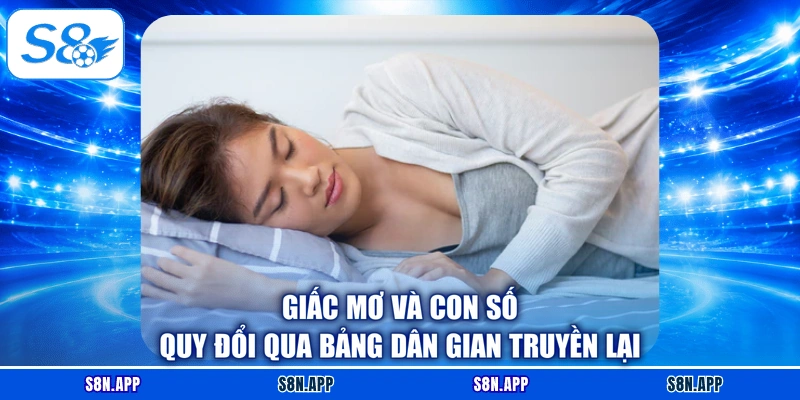 Giấc mơ và con số quy đổi qua bảng dân gian truyền lại