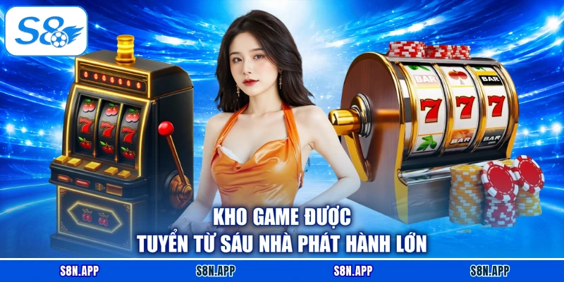 Kho game được tuyển từ sáu nhà phát hành lớn