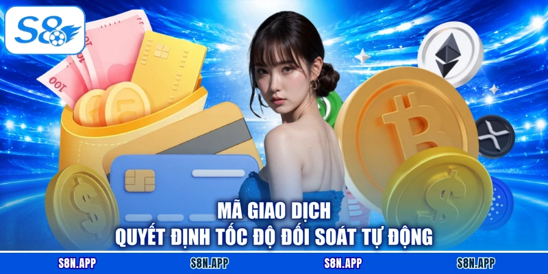 Mã giao dịch quyết định tốc độ đối soát tự động Mã giao dịch quyết định tốc độ đối soát tự động