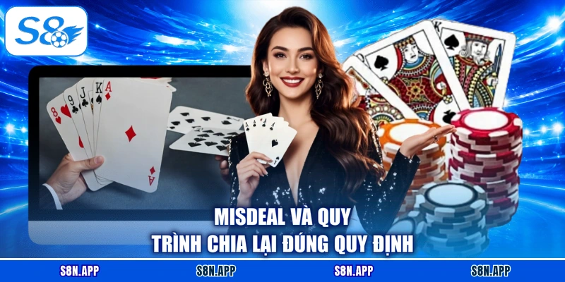Misdeal và quy trình chia lại đúng quy định