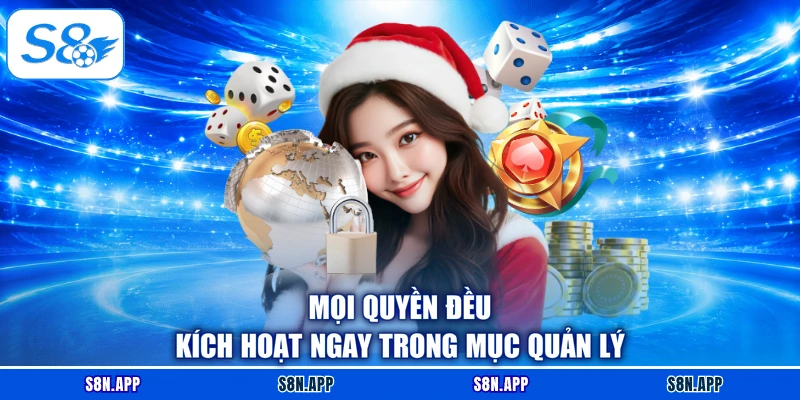 Mọi quyền đều kích hoạt ngay trong mục quản lý