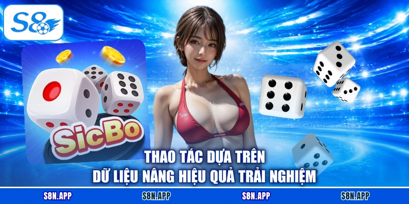 Thao tác dựa trên dữ liệu nâng hiệu quả trải nghiệm
